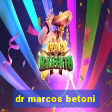 dr marcos betoni